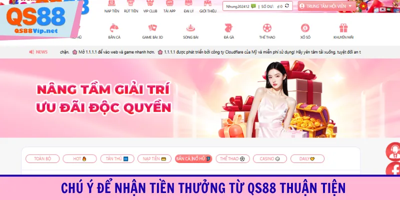 Chú ý để nhận tiền thưởng từ QS88 thuận tiện