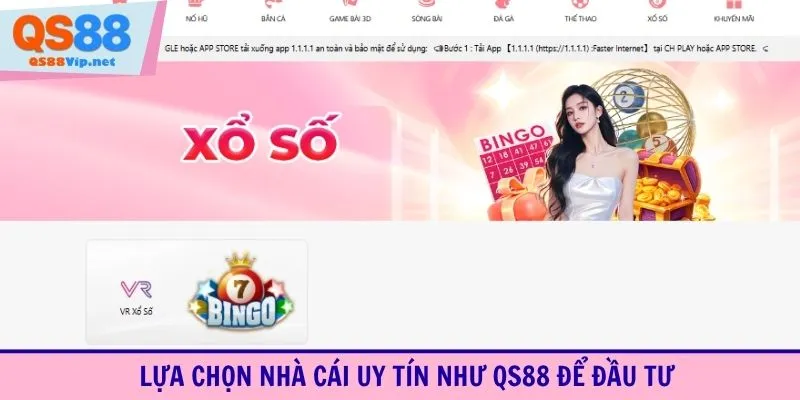 Lựa chọn nhà cái uy tín như QS88 để đầu tư