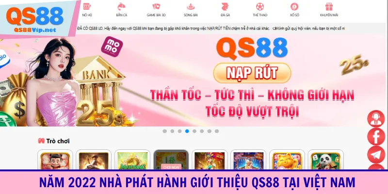 Năm 2022 nhà phát hành giới thiệu QS88 tại Việt Nam