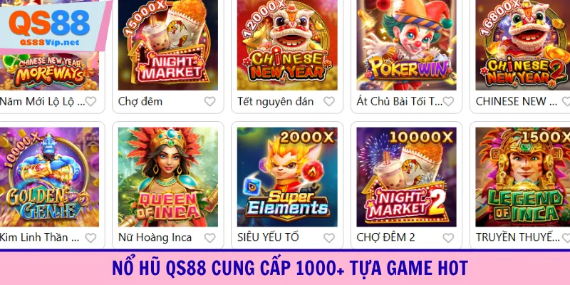 Nổ hũ QS88 cung cấp 1000+ tựa game hot