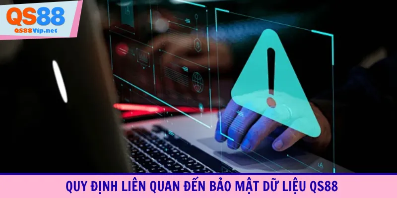 Quy định liên quan đến bảo mật dữ liệu QS88