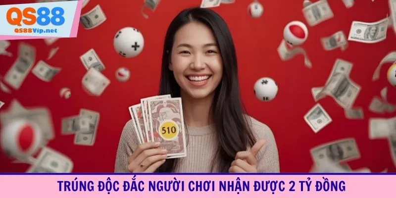 Trúng độc đắc người chơi nhận được 2 tỷ đồng